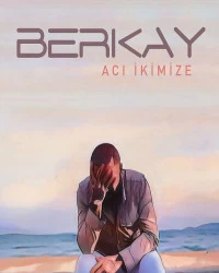 دانلود آهنگ Berkay-Acı İkimize