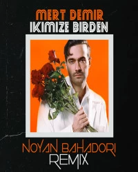 دانلود آهنگ Mert Demir-İkimize Birden (Noyan Bahadori Remix)