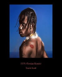 دانلود آهنگ Travis Scott-FE!N (Persian Remix)prod by arshiashi