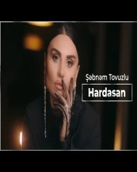 دانلود آهنگ Şebnem Tovuzlu-Hardasan